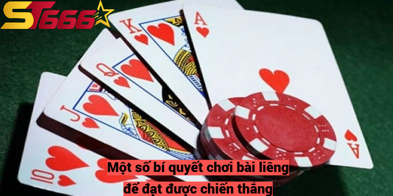 Các Quy Định Và Hướng Dẫn Chi Tiết Về Luật Chơi Bài Liêng 3 Một số bí quyết luật chơi bài liêng để đạt được chiến thắng