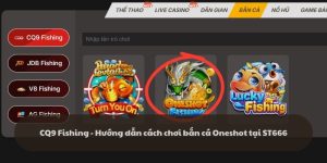 CQ9 Fishing - Hướng dẫn cách chơi bắn cá Oneshot tại ST666