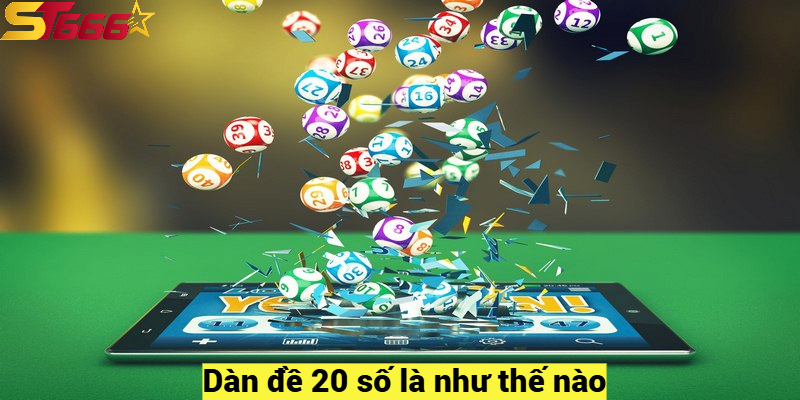 Dàn Đề 20 Số Là Như Thế Nào? Bí Quyết Soi Cầu Từ Chuyên Gia 1 Dàn đề 20 số là như thế nào?
