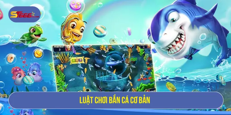 Bắn Cá Jili Jilihow – Luật Chơi Và Cách Săn Thưởng Tại ST666 1 Luật chơi bắn cá cơ bản